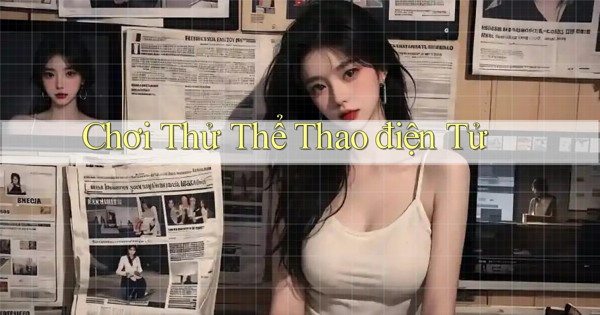 Chơi thử Thể thao điện tử