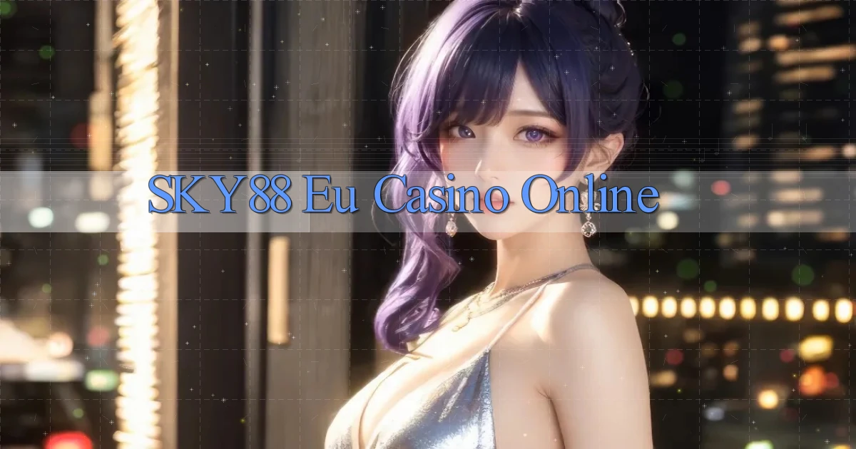 sky88  eu casino online