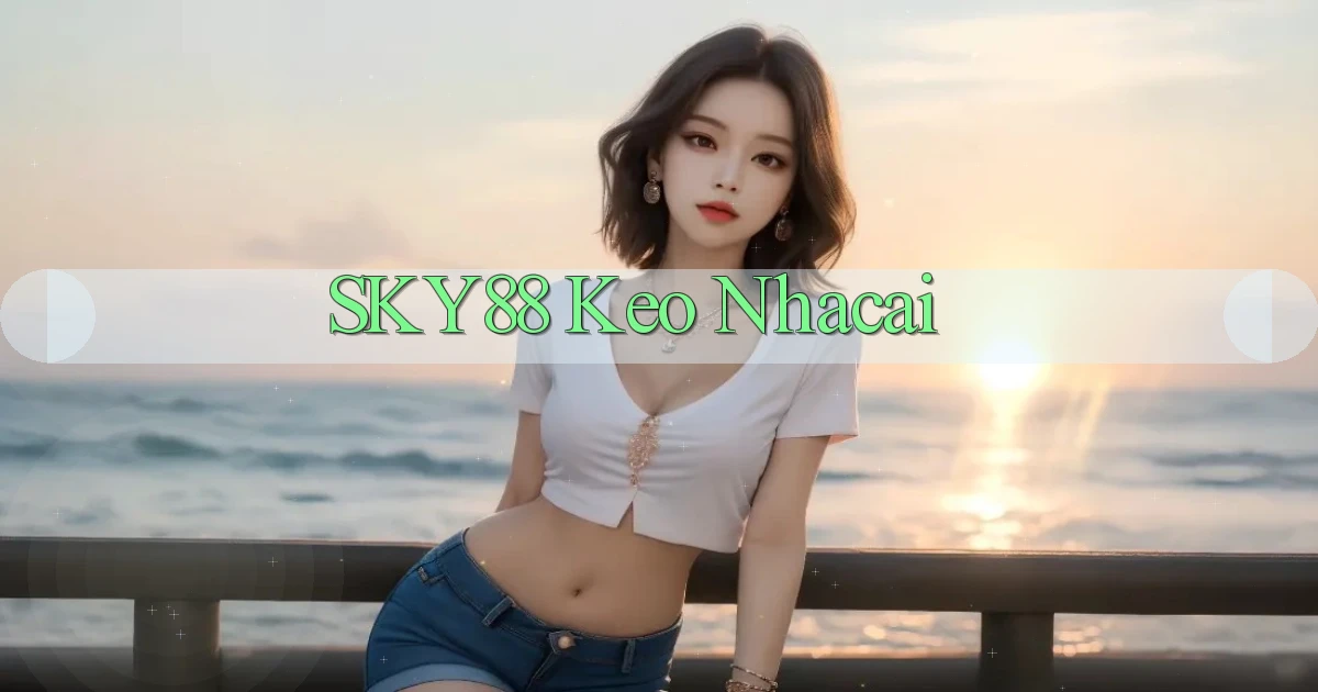 sky88  keo nhacai